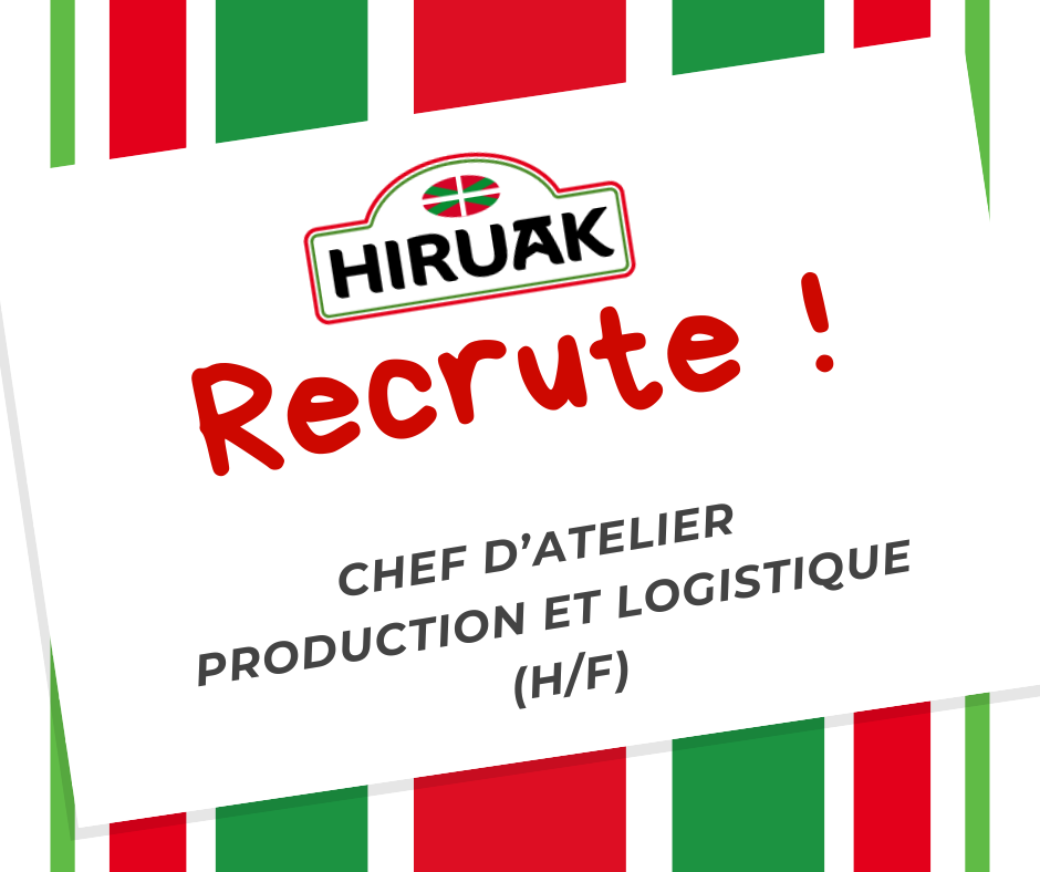 HIRUAK recrute un chef d'atelier Production et Logistique (H/F)